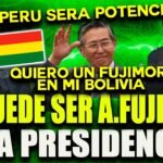 BOLIVIANOS SE RINDEN ANTE ALBERTO FUJIMORI !! QUIERO UN PRESIDENTE ASI EN MI BOLIVIA !! PERU CRECERA