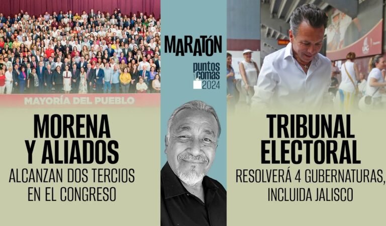 #Maratón PuntosYComas ¬ La 4T alcanza dos tercios en Congreso ¬ TEPJF resolverá 4 gubernaturas