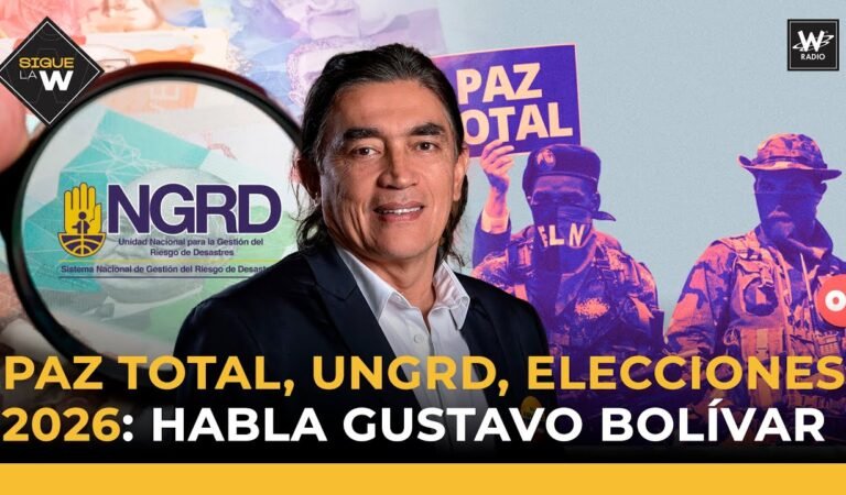 Paz Total, UNGRD, elecciones 2026: habla Gustavo Bolívar | Sigue La W | La W