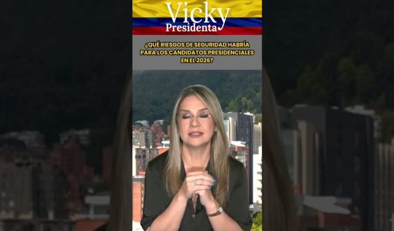 VICKY: ¿Qué Riesgos De SEGURIDAD Habría Para Los CANDIDATOS PRESIDENCIALES En El 2026?