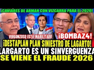 ¡BOMBAZ4! REVELAN PLAN DEL LAGARTO MARTIN VIZCARRA Y LO CAVIARES PARA LAS ELECCIONES 2026