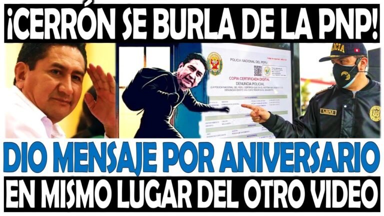 ¡SE BURLA DE LA PNP!  VLADIMIR CERRÓN ENVIÓ MENSAJE X ANIVERSARIO DE PERÚ LIBRE DEL MISMO SITIO