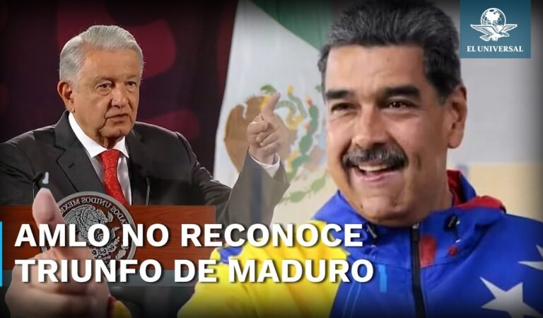 AMLO reconocerá triunfo de Nicolás Maduro hasta que den a conocer las actas