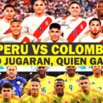 PERÚ VS COLOMBIA ¿CÓMO JUGARAN, QUIEN GANARA?, EL GOLEADOR QUE VOLVERÍA AL FUTBOL PERUANO