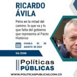 Políticas Públicas/Ricardo Ávila/Petro en la mitad del camino: lo que va y lo que falta del gobierno