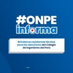 Brindamos asistencia técnica para las Elecciones Generales del Colegio de Ingenieros del Perú