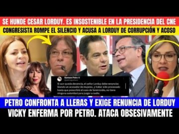 EL FIN DE CESAR LORDUY.CONGRESISTA ROMPE EL SILENCIO.PETRO EXIGE SU RENUNCIA.VICKY ENFERMA POR PETRO