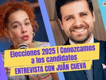 Elecciones 2025 | Conozcamos a los candidatos | Entrevista con Juán Cueva