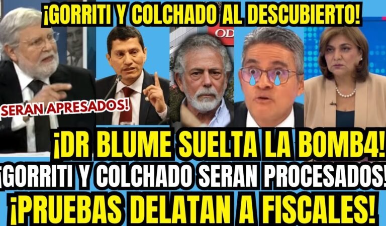 LE LLEGO LA HORA! DR BLUME ATRAPA A  COLCHADO POR VÍNCULOS CON GORRITI FISCALES POLITIZADOS SERAN EN