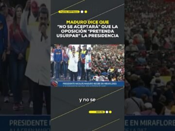 Maduro dice que "no se aceptará" que la oposición "pretenda usurpar" la presidencia venezolana