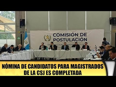 Nómina de candidatos para magistrados de la CSJ es completada