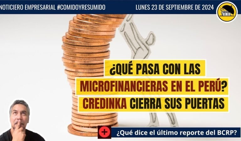 ¿Qué pasa con las microfinancieras en el Perú? Credinka cierra sus puertas #comidoyresumido