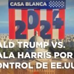 Casa Blanca 2024: Donald Trump vs. Kamala Harris por el control de EE.UU.