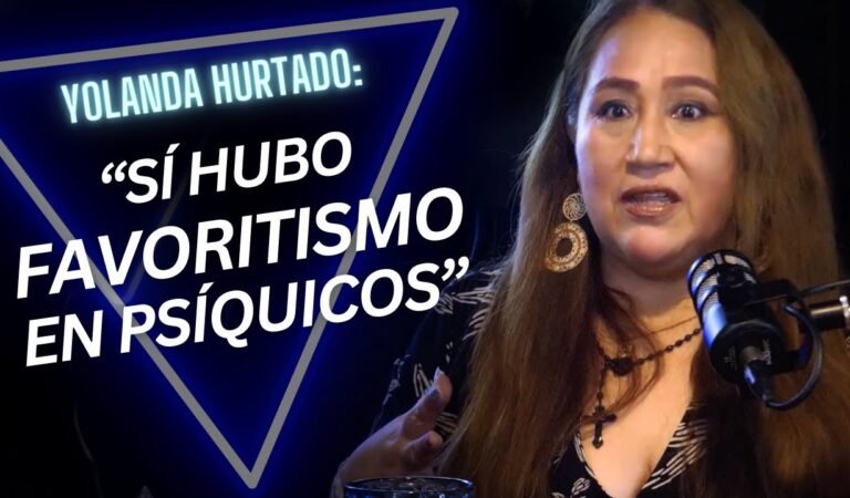 [EP.13] YOLANDA HURTADO:»SÍ HUBO FAVORITISMO EN PSÍQUICOS»