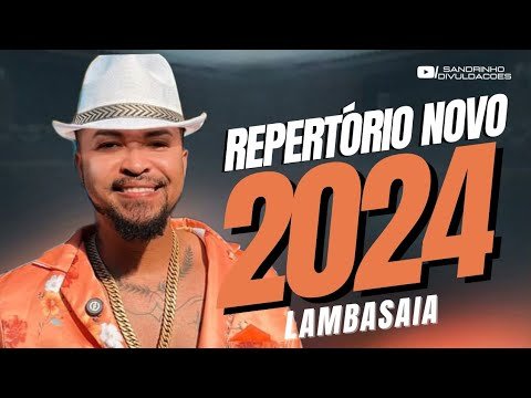 LAMBASAIA 2024 - REPERTÓRIO NOVO AGOSTO 2024 ATUALIZOU