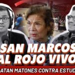 SAN MARCOS AL ROJO VIVO | #BEONOTICIAS