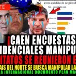 BOMBAZO. ¡CAEN ENCUESTAS PRESIDENCIALES MANIPULADAS¡ CANDIDATOS SE REUNIERON EN EEUU