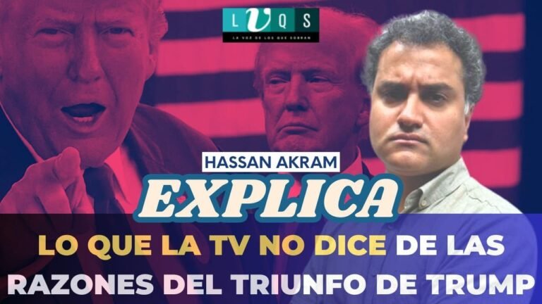 HASSAN EXPLICA LO QUE LA TV NO DICE DE LAS RAZONES DEL TRIUNFO DE TRUMP