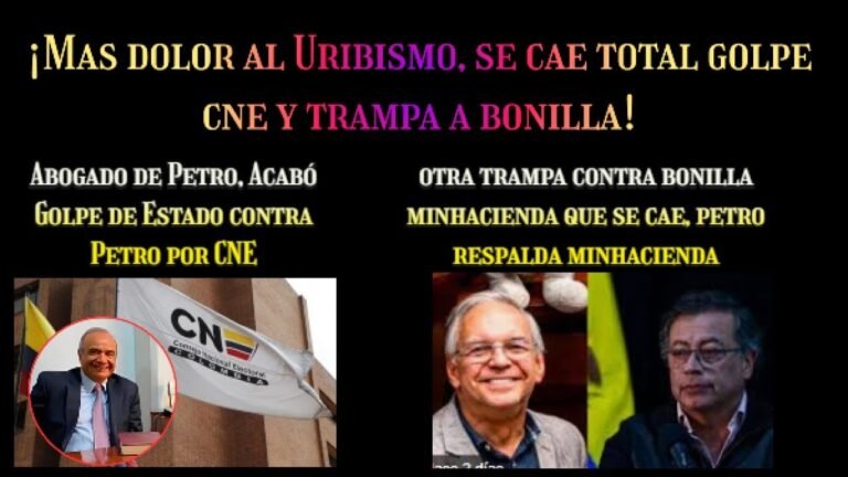 MAS DOLOR AL URIBISMO SE CAE TOTAL GOLPE DEL CNE Y TRAMPA DE BONILLA SE CAE PETRO RESALDA A MINHAC