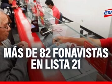 🔴🔵Más de 82 mil fonavistas serán incluidos en lista 21: ¿Quiénes serán los beneficiarios?