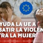 "Nada Justifica": campaña de la Unión Europea frente a la violencia de género