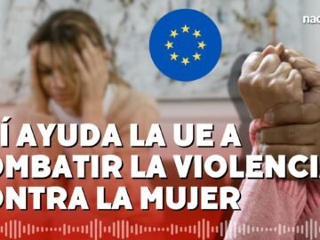 "Nada Justifica": campaña de la Unión Europea frente a la violencia de género