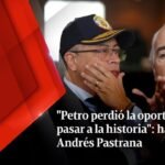 "Petro PERDIÓ la oportunidad de pasar a la historia": habla Andrés Pastrana | Vicky en Semana