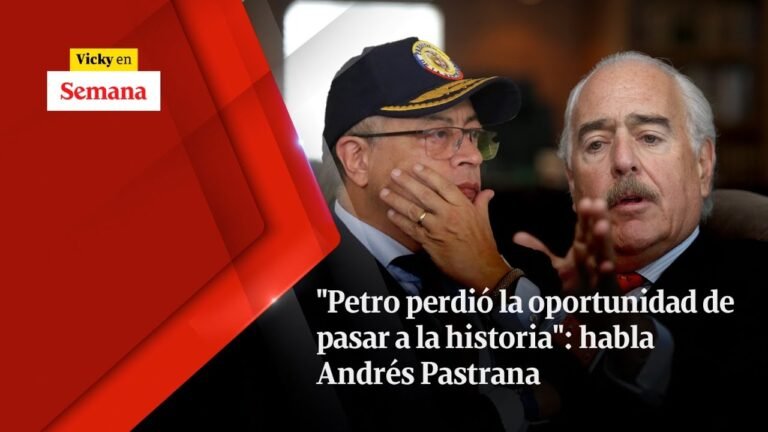 "Petro PERDIÓ la oportunidad de pasar a la historia": habla Andrés Pastrana | Vicky en Semana