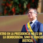 Petro en la presidencia no es un triunfo de la democracia, sino el fracaso de la justicia