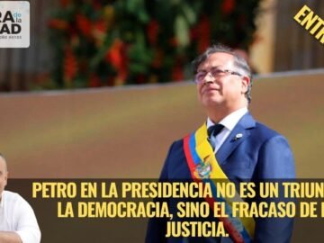 Petro en la presidencia no es un triunfo de la democracia, sino el fracaso de la justicia