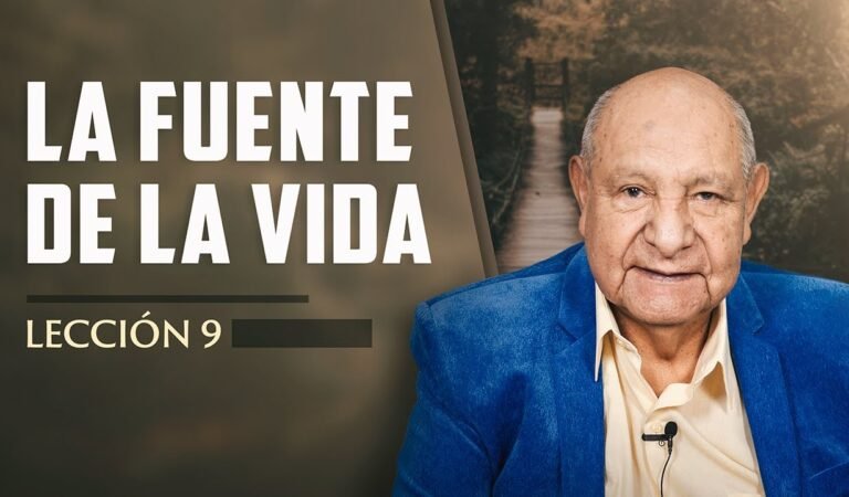 Pr. Bullón – Lección 9 – La Fuente de la Vida