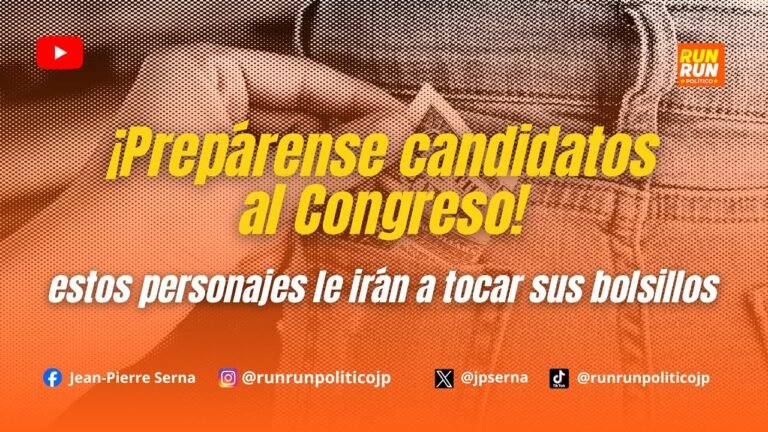 Prepárense candidatos al Congreso, estos personajes le irán a tocar sus bolsillos