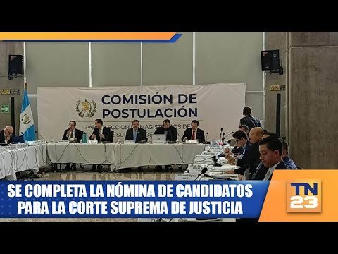 Se completa la nómina de candidatos para la Corte Suprema de Justicia