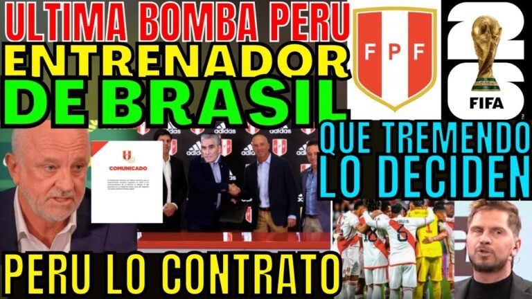 ÚLTIMO MINUTO PERÚ CONTRATA A TÉCNICO DE BRASIL LO ANUNCIARON OFICIAL LLEGA ELIMINATORIAS SORPRENDE