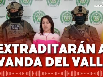 Autorizan extradición de Wanda del Valle desde Colombia