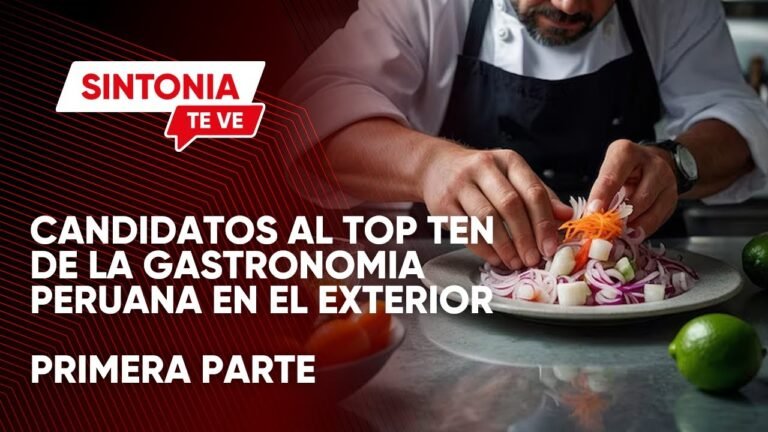 CANDIDATOS AL TOP TEN DE LA GASTRONOMÍA PERUANA EN EL EXTERIOR. PRIMERA PARTE