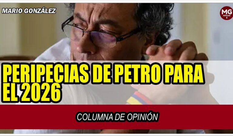 PERIPECIAS DE PETRO PARA EL 2026 🔴 Columna Mario González