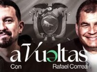 Pablo Iglesias entrevista a Rafael Correa, expresidente de Ecuador | A VUELTAS