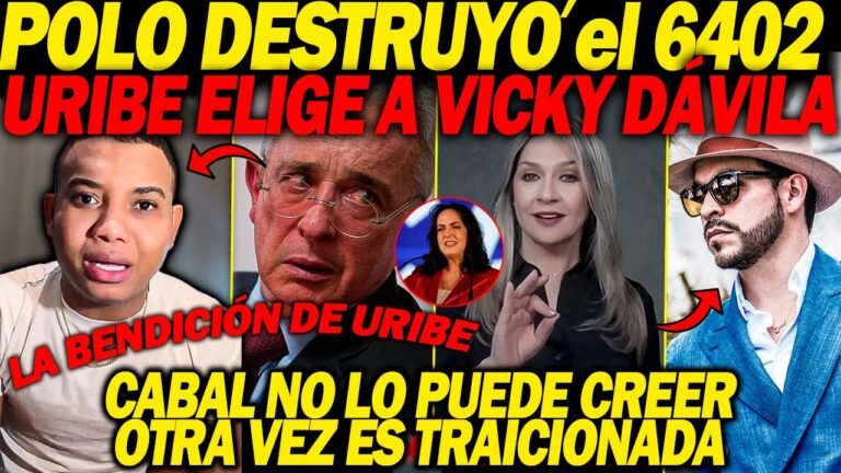 VICKY DÁVILA sale al RUEGO l URIBE no la descarta l ABELARDO no se DEFINE y POLO 6402 l Cabal SEMANA