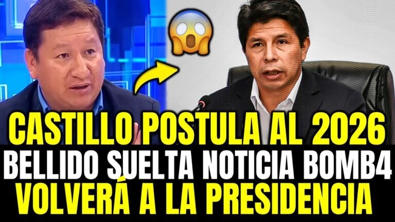 ¡BOMB4! CASTILLO PODRIA POSTULAR A LA PRESIDENCIA EN 2026 SEGUN BELLIDO