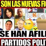 ¡LO ÚLTIMO! ESTOS SON LAS NUEVAS FIGURAS QUE SE HAN AFILIADO A LOS PARTIDOS POLITICOS