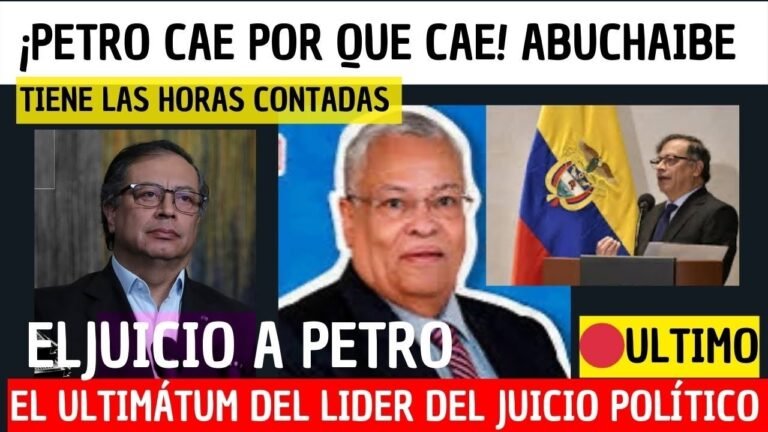 🟥 ¡PETRO CAE POR QUE CAE! Abuchaibe Rompe el Silencio y Lanza ULTIMÁTUM Sobre el Juicio Político