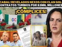 ¡URGENTE! REVELAN NEXOS de CABAL con CLAN GOLFO - Contratos TURBIOS por 83mil millones