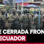 Ecuador aún no reabre su frontera terrestre con el Perú tras elecciones presidenciales