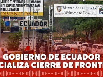 Ecuador cierra fronteras con Perú y Colombia del 8 al 10 de febrero por elecciones