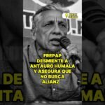 FREPAP DESMIENTE A ANTAURO HUMALA Y ASEGURA QUE NO BUSCA ALIANZA ELECTORAL