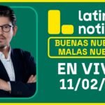 LATINA NOTICIAS: BUENAS NUEVAS, MALAS NUEVAS | MARTES 11 DE FEBRERO DE 2025