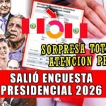 LO ULTIMO!! SORPRESA TOTALEN PERU, SALIO ENCUESTA PRESIDENCIAL 2026, NADIE ESPERABA ESTOS RESULTADOS