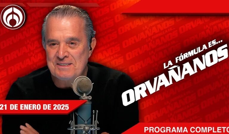 La Fórmula Es Orvañanos | EN VIVO | 22/01/25