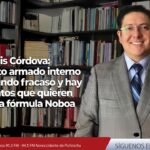 Luis Córdova: El conflicto armado es un fracaso, los candidatos que quieren repetir la fórmula Noboa